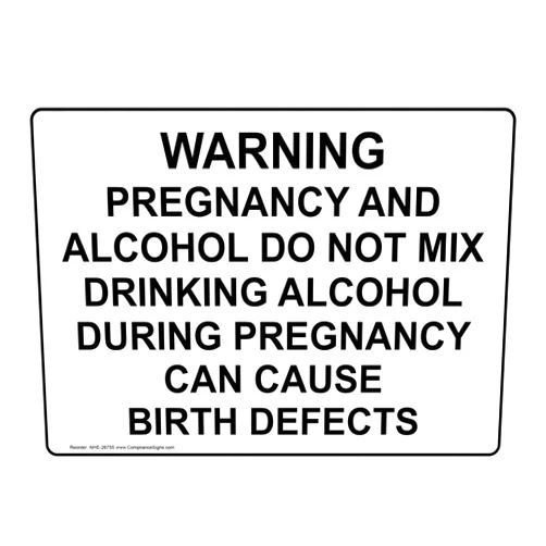 ComplianceSigns.com Warning Pregnancy And Alcohol Do Not Mix Drinking Alcohol During Pregnancy Can Cause Birth Defects Sign, 10x7 inch Plastic,