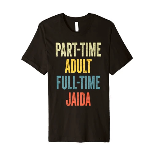 Retro Gift For Women Gift For JAIDA JAIDA Personalized Retro Girls Part-Time JAIDA Name Premium T-Shirt