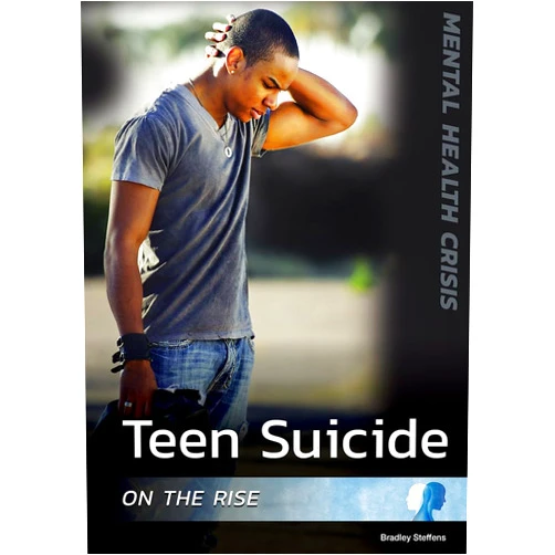 Bradley Steffens Teen Suicide on the Rise (Mental Health Crisis)