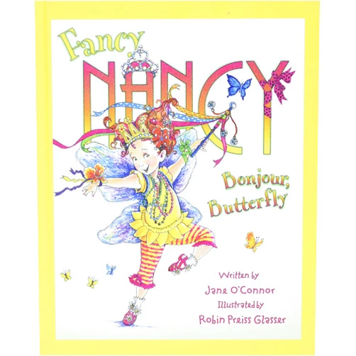 Jane O'Connor,Robin Preiss Glasser Fancy Nancy: Bonjour, Butterfly