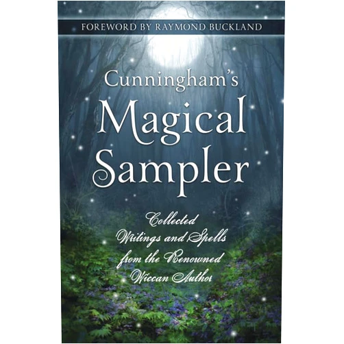 DeTraci Regula,Scott Cunningham,David Harrington,Marilee Bigelow,Gregory Cunningham,Christine Ashworth Cunningham's Magical Sampler: Collected Writings and Spells from the Renowned Wiccan Author