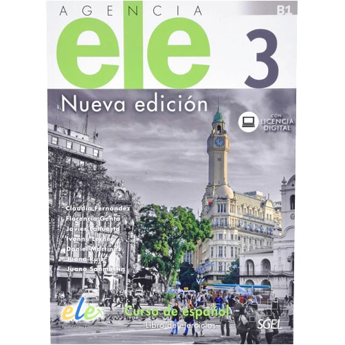 Claudia Fernández Silva,Florencia Genta,Javier Lahuerta Galám,Ivonne Lerner,Daniel Martínez Pernas,Juana Ruiz Mena,Juana Sanmartín Vélez Agencia ELE 3 libro de ejercicios. Nueva edición. (Spanish Edition)