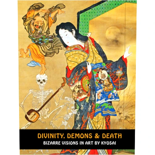 By Kawanabe Kyosai (Author), Ringo Yoshida (Editor) DIVINITY, DEMONS & DEATH: Bizarre Visions In Art By Kyosai (Samurai Ghost Wars)