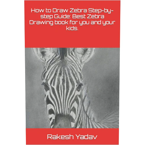 By Mr Rakesh Kumar Yadav (Author) How to Draw Zebra Step-by-step Guide: Best Zebra Drawing book for you and your kids.