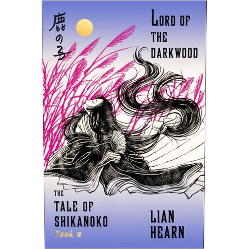 By Lian Hearn (Author) Format: Kindle Edition Lord of the Darkwood (The Tale of Shikanoko Book 3)