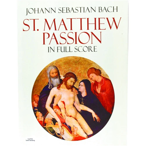 By Johann Sebastian Bach (Author) St. Matthew Passion in Full Score (Dover Choral Music Scores)