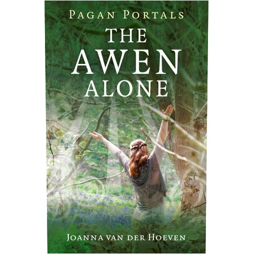 By Joanna van der Hoeven (Author) Pagan Portals - The Awen Alone: Walking the Path of the Solitary Druid