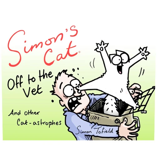 Simon Tofield Simon's Cat Off to the Vet . . . and Other Cat-astrophes