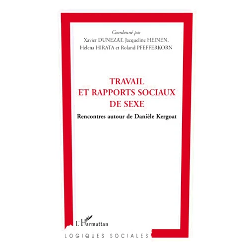 French Edition by Xavier Dunezat (Author), Helena Hirita (Author), Roland Pfefferkorn (Author), Jacqueline Heinen (Author) & 1 more Travail et rapports sociaux de sexe (French Edition)