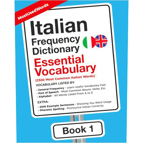 By MostUsedWords (Author), Letizia Lorini (Editor) Italian Frequency Dictionary - Essential Vocabulary: 2500 Most Common Italian Words (Learn Italian With the Italian Frequency Dictionaries)