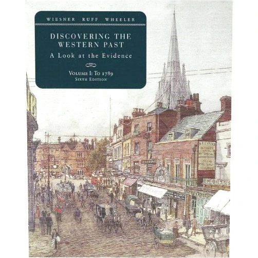 By Merry E. Wiesner-Hanks (Author), Julius R. Ruff (Author), William Bruce Wheeler (Author) & 0 more By Merry E. Wiesner-Hanks, Julius Ruff, William Bruce Wheeler: Discovering the Western Past: A Look at the Evidence, Volume I: To 1789 Sixth (6th) Edition