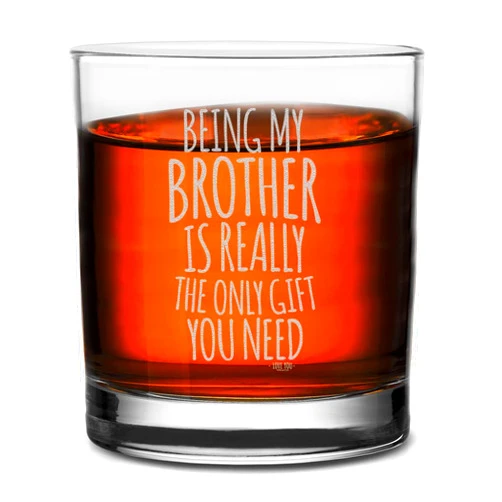 Veracco Being My Brother is Really The Only Gift You Need Whiskey Glass Funny Birthday Sarcastic Gifts For Father's Bro Day Dad Grandpa Stepdad (Clear, Glass)