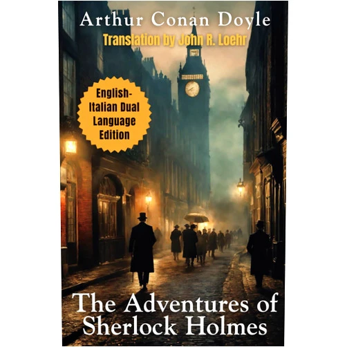 Arthur Conan Doyle,John Robert Loehr The Adventures of Sherlock Holmes: English - Italian Dual Language Edition