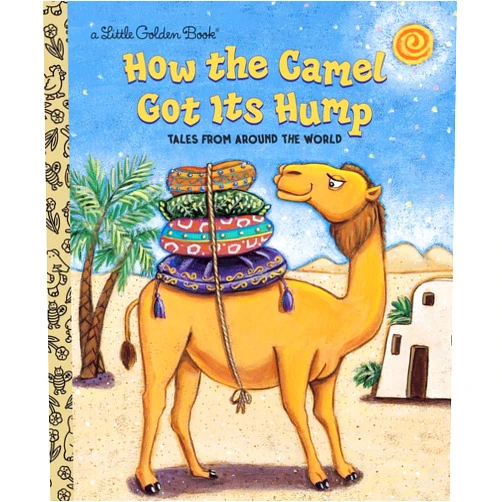 Justine Fontes,Ron Fontes,Keiko Motoyama How the Camel Got Its Hump (Little Golden Book)