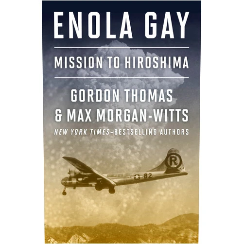 By Gordon Thomas (Author), Max Morgan-Witts (Author) Format: Kindle Edition Enola Gay: Mission to Hiroshima