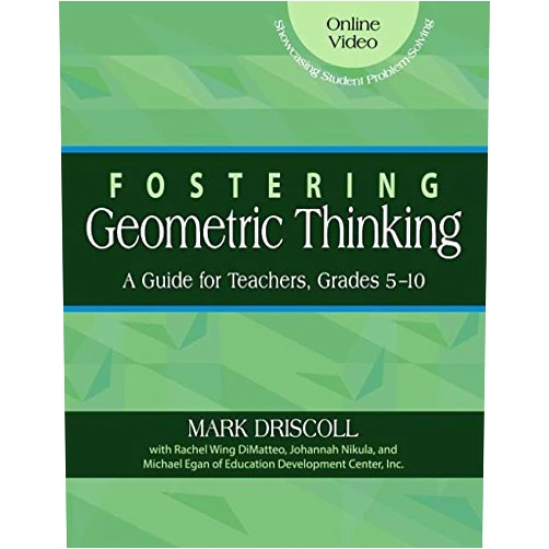 By Mark Driscoll (Author), Johannah Nikula (Author), Rachel Wing DiMatteo (Author), Michael Egan (Author) & 1 more Fostering Geometric Thinking: A Guide for Teachers, Grades 5-10