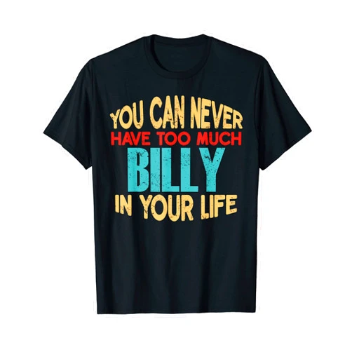 Novelty Given First Name Tee Named Custom Merch Funny Billy Personalized Tshirt First Name Joke Item T-Shirt
