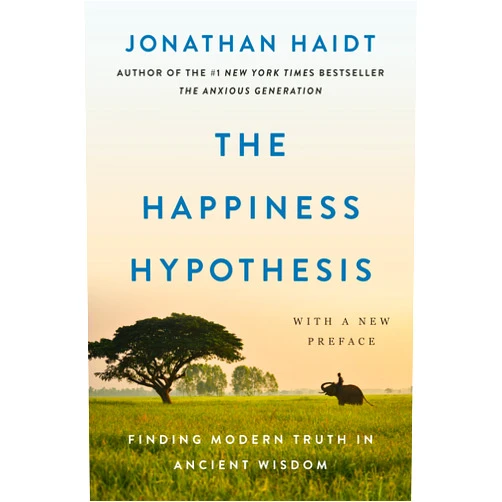 Jonathan Haidt The Happiness Hypothesis: Finding Modern Truth in Ancient Wisdom
