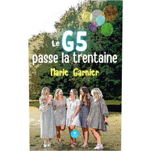 Marie Garnier Le G5 passe la trentaine (French Edition)