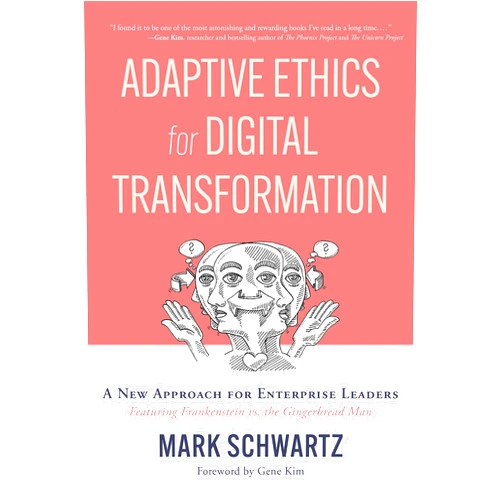 By Mark Schwartz (Author), Gene Kim bestselling author of The Phoenix Project The Unicorn Project and Wiring (Foreword) Adaptive Ethics for Digital Transformation: A New Approach for Enterprise Leaders (Featuring Frankenstein vs the Gingerbread Man)
