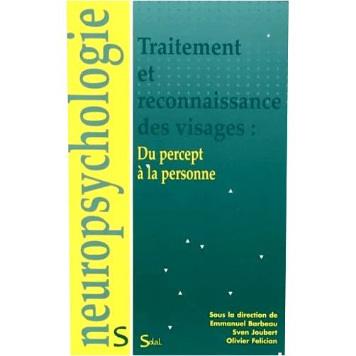 Collectif,Emmanuel Barbeau,Olivier Felician,Sven Joubert Traitement et reconnaissance des visages, du percept à la personne