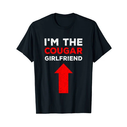 Cougar Meme Im The Cougar Girlfriend Designs Cougar Funny Saying Meme Im The Cougar Girlfriend T-Shirt