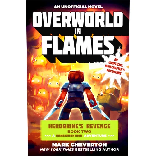 By Mark Cheverton (Author) Overworld in Flames: Herobrine?s Revenge Book Two (A Gameknight999 Adventure): An Unofficial Minecrafter?s Adventure (Gameknight999 Series)