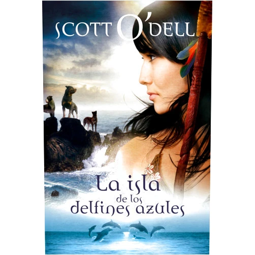 Spanish Edition by Scott O'Dell (Author) La isla de los delfines azules (Spanish Edition)