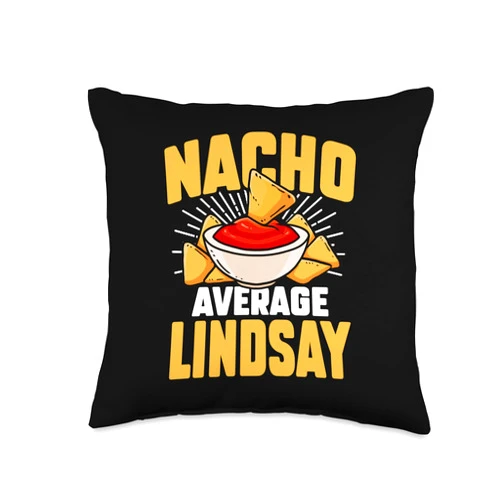 Funny Nacho Lover Name Lindsay Gift Funny Taco Personalized Name Nacho Average Lindsay Throw Pillow, 16x16, Multicolor