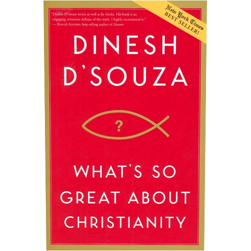 By Dinesh D'Souza (Author) What's So Great about Christianity
