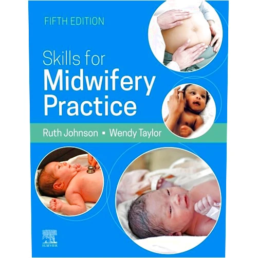 Ruth Bowen BA(Hons) RGN RM,Wendy Taylor BSc (Hons) MSc RN RM Skills for Midwifery Practice, 5E
