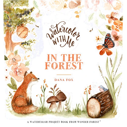 By Dana Fox (Author) Watercolor With Me in the Forest