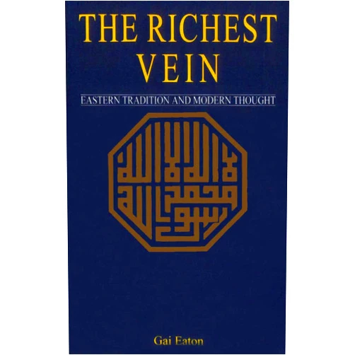 By Charles Le Gai Eaton (Author) The Richest Vein: Eastern Tradition And Modern Thought