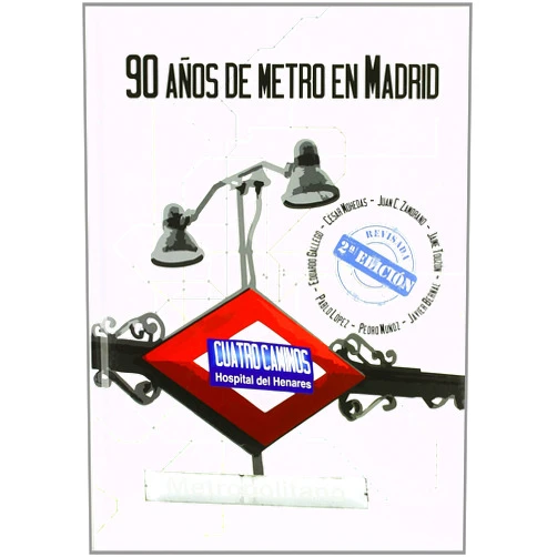 Spanish Edition by César Mohedas García (Author), Juan Carlos Zamorano Guzmán (Author), Eduardo Gallego Sánchez-Torija (Author), Francisco Javier Bernal Romero (Author), Pedro Muñoz Román (Author), José Jaime Touzón Menéndez (Author), Pablo López Díaz (Author) & 5 more 90 años de metro en Madrid
