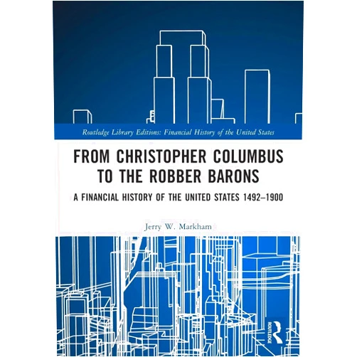 By Jerry W. Markham (Author) From Christopher Columbus to the Robber Barons (Financial History of the United States)