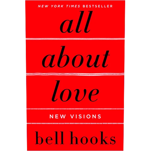 By bell hooks (Author) All About Love: New Visions