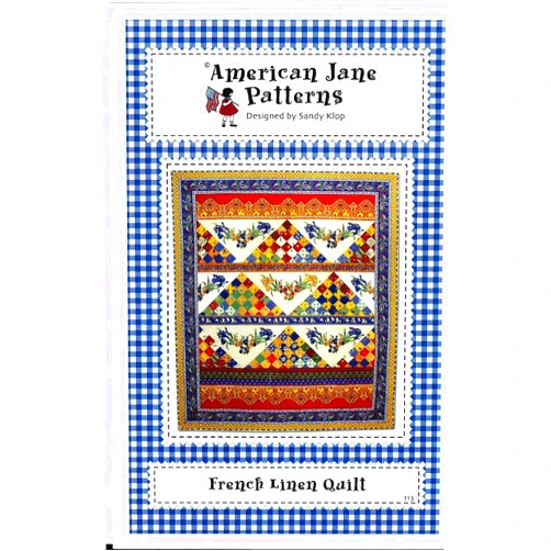 American Jane Patterns French Linen Quilt Pattern #113 from American Jane Patterns Designed by Sandy Klop Finished Size 56 x 65