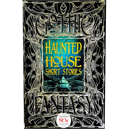 Dr. Rebecca Janicker,Rebecca Buchanan,Ramsey Campbell,H.B. Diaz,Tom English,John Everson,Marina Favila,Shannon Fay,Adele Gardner,Gwendolyn Kiste,Bill Kte'pi,Kurt Newton,M. Regan,Zach Shephard,Morgan Sylvia,Mikal Trimm Haunted House Short Stories (Gothic Fantasy)
