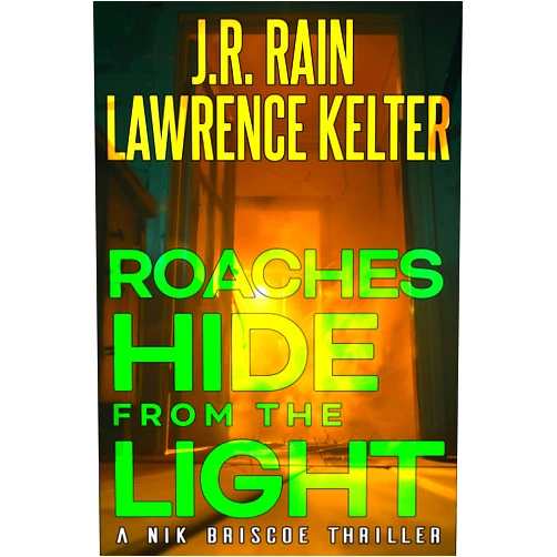 J.R. Rain,Lawrence Kelter Roaches Hide From the Light (Nik Briscoe Book 2)