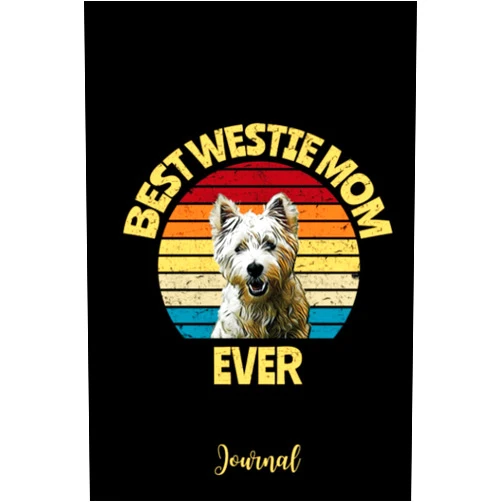 Barking Laughs Dog Journals Westie Journal, Best Westie Mom Ever Lined Notebook, Westie Gifts for the Westie Lover, 120 page, Lined, 6