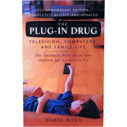 By Marie Winn (Author) The Plug-In Drug: Television, Computers, and Family Life