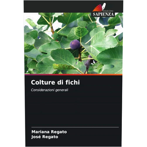 Mariana Regato,José Regato Colture di fichi: Considerazioni generali (Italian Edition)