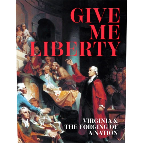 Antonio T. Bly,Woody Holton,Sarah E. McCartney,Alan Shaw Taylor,Karin A. Wulf Give Me Liberty: Virginia & the Forging of a Nation