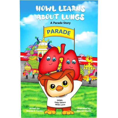 Brenda E Cortez Howl Learns About Lungs: A Parade Story (Howl the Owl Book Series)