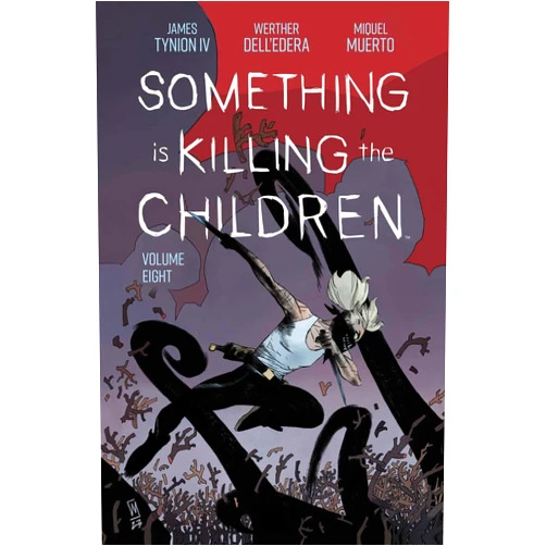 James Tynion IV,Werther Dell’Edera Something is Killing the Children Vol. 8 (Something Is Killing the Children, 8)