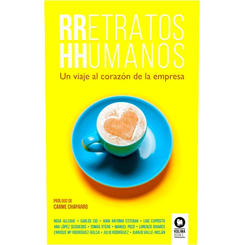 Spanish Edition by Rosa Allegue Murcia (Author), Juanjo Valle-Inclán (Author), Carlos Cid Babarro (Author), Juan Antonio Esteban Bernardo (Author), Luis Expósito Rodríguez (Author), Ana López Seisdedos (Author), Tomás Otero Pino (Author), Lorenzo Rivarés Sánchez (Author), Enrique Mª Rodríguez Balsa (Author), Julio Rodríguez Díaz (Author) & 7 more Format: Kindle Edition RRetratos HHumanos: Un viaje al corazón de la empresa (Spanish Edition)