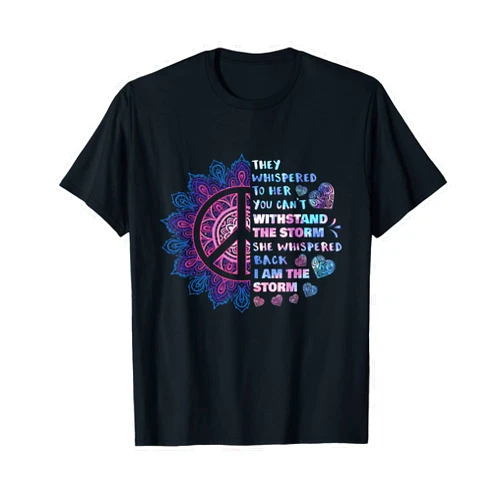 They Whispered To Her - Peace Tee - DressedForDuty They Whispered To Her You Can't Withstand The Storm - Peace T-Shirt