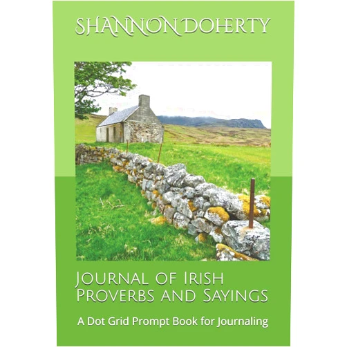 Shannon Doherty Journal of Irish Proverbs and Sayings: A Dot Grid Prompt Book for Journaling