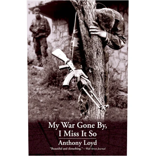 By Anthony Loyd (Author) Format: Kindle Edition My War Gone By, I Miss It So