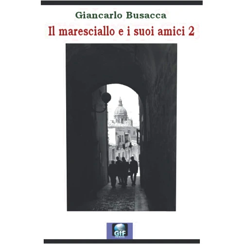 Giancarlo busacca Il maresciallo e i suoi amici 2 (Italian Edition)